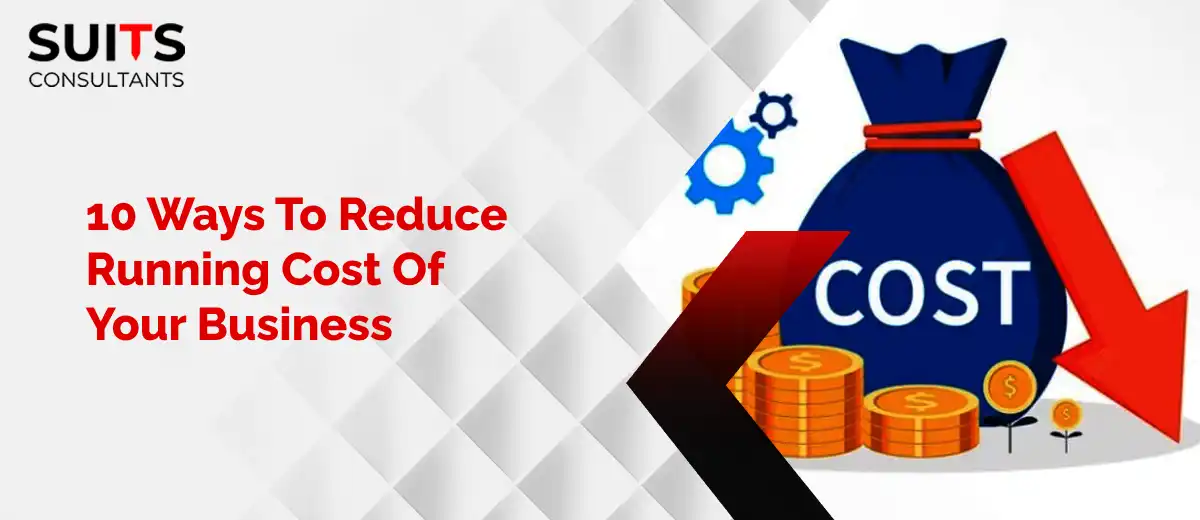 10 Ways To Reduce Running Cost Of Your Business