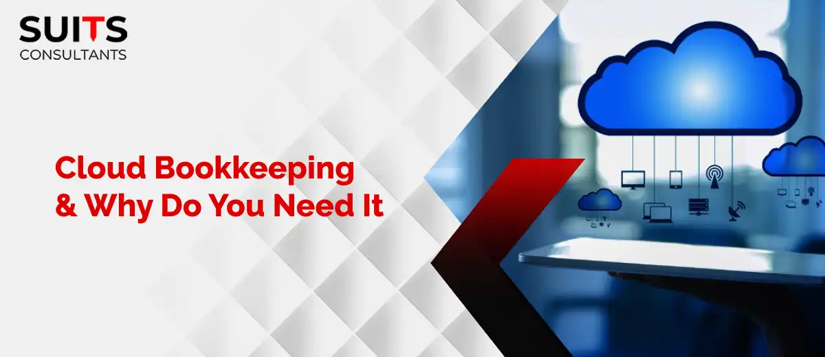 Cloud Bookkeeping & Why Do You Need It