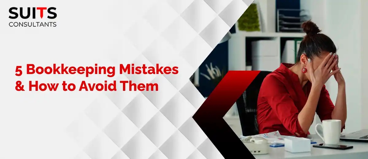 5 Bookkeeping Mistakes and How to Avoid Them