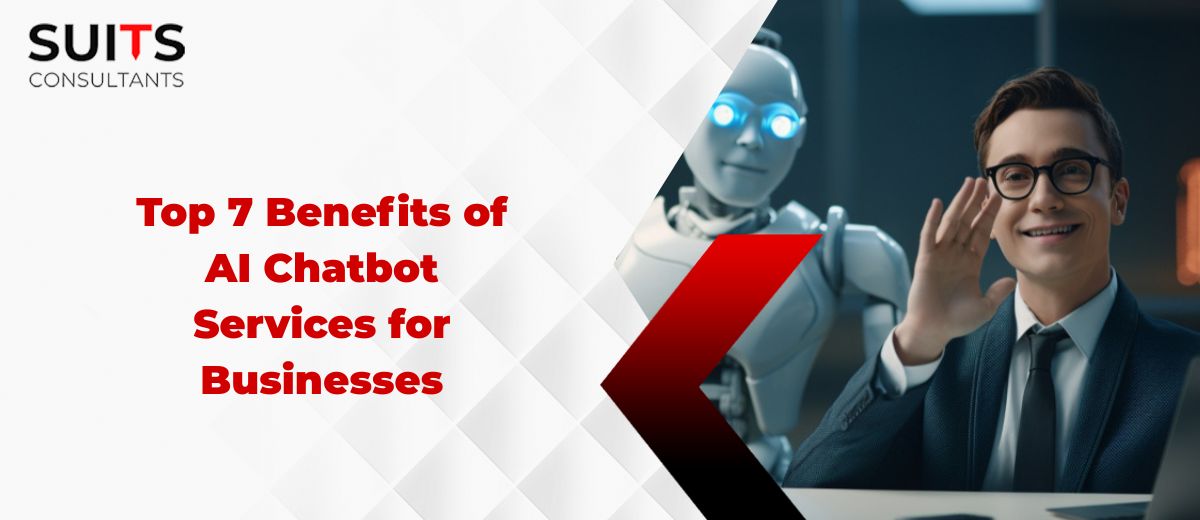 Top 7 Benefits of AI Chatbot Services for Businesses