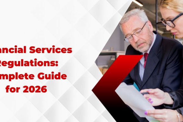 Financial Services Regulations: Complete Guide for 2026
