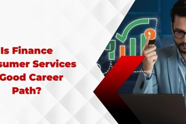 Is Finance Consumer Services a Good Career Path?